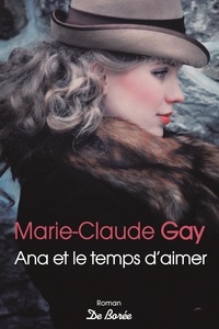 Marie-Claude Gay - Ana et le temps d'aimer.