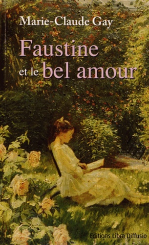 Marie-Claude Gay - Faustine et le bel amour.