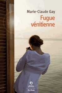 Marie-Claude Gay - Fugue vénitienne.