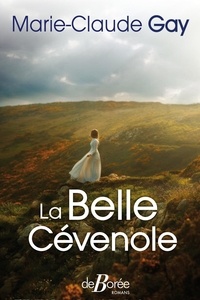 Ebook pour ias tlchargement gratuit pdf La Belle Cvenole par Marie-Claude Gay 9782812925894 (French Edition) 