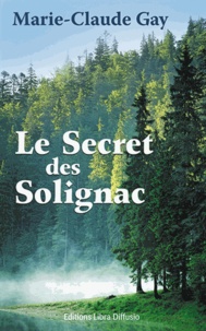 Marie-Claude Gay - Le secret des Solignac.