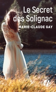 Marie-Claude Gay - Le Secret des Solignac.