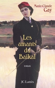 Marie-Claude Gay - Les amants du Baïkal.