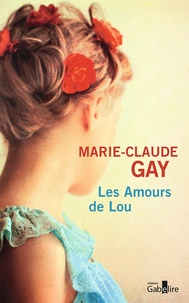 Marie-Claude Gay - Les amours de Lou.