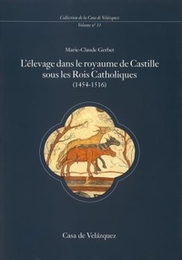 Marie-Claude Gerbet - L'élevage dans le royaume de Castille sous les Rois Catholiques (1454-1516).