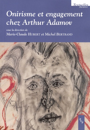 Marie-Claude Hubert et Michel Bertrand - Onirisme et engagement chez Arthur Adamov. 1 Cédérom