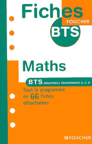 Marie-Claude Hugues - Mathématiques BTS industriels : Groupements B, C, D.