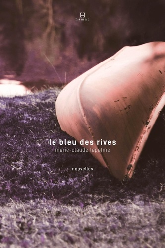Marie-Claude Lapalme - Le bleu des rives.