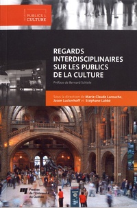Marie-Claude Larouche et Jason Luckerhoff - Regards interdisciplinaires sur les publics de la culture.