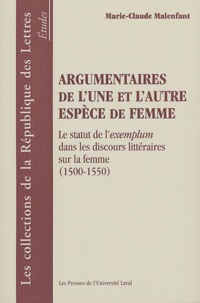 Marie-Claude Malenfant - Argumentaires de l'une et l'autre espèce de femme - Le statut de l'exemplum dans les discours littéraires sur la femme (1500-1550).