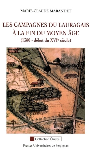 Les campagnes du Lauragais à la fin du Moyen Age (1380 - début du XVIe siècle)