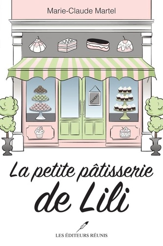 Marie-Claude Martel - La petite pâtisserie de Lili.