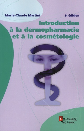 Introduction à la dermopharmacie et à la cosmétologie 3e édition