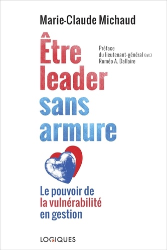 Marie-Claude Michaud - Être leader sans armure - Le pouvoir de la vulnérabilité en gestion.