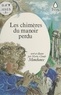 Marie-Claude Monchaux - Les Chimères du manoir perdu.