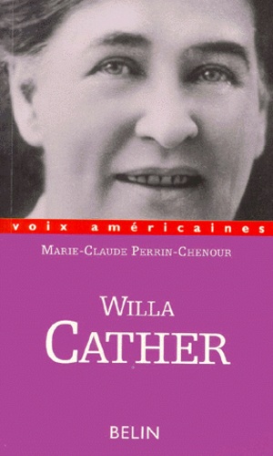 Marie-Claude Perrin-Chenour - Willa Cather - L'écriture de la frontière, la frontière de l'écriture.