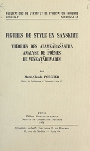 Marie-Claude Porcher et  Institut de civilisation indie - Figures de style en sanskrit : théorie des alaṃkāraśāstra, analyse de poèmes de Veṅkaṭādhvarin.