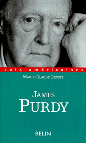 Marie-Claude Profit - James Purdy. Les Cauchemars De Papier.