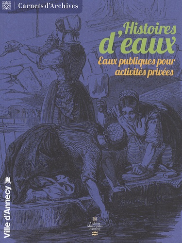 Marie-Claude Rayssac - Histoires d'eaux - Eaux publiques pour activités privées.