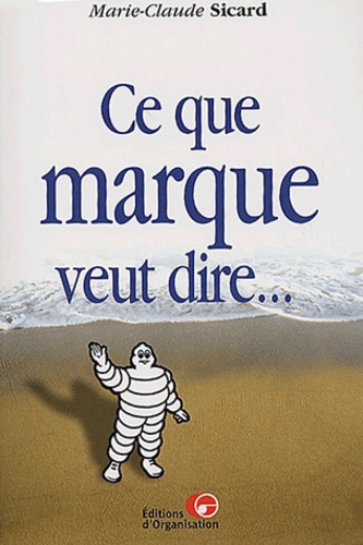 Marie-Claude Sicard - Ce Que Marque Veut Dire....