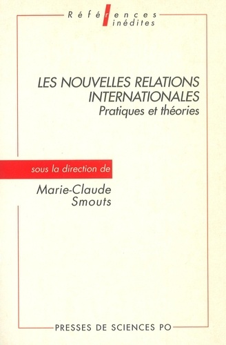 LES NOUVELLES RELATIONS INTERNATIONALES. Pratiques et théories