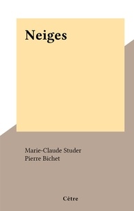 Marie-Claude Studer et Pierre Bichet - Neiges.