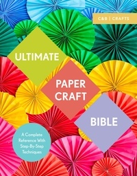 Marie Clayton - Ultimate Paper Craft Bible - A complete reference with step-by-step techniques.