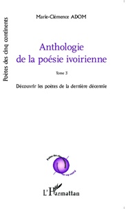 Artinborgo.it Anthologie de la poésie ivoirienne - Tome 3, Découvrir les poètes de la dernière décennie Image