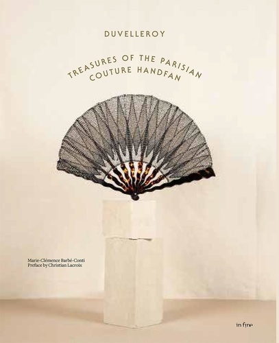 Marie-Clémence Barbé-Conti - Duvelleroy - Treasures of the Parisian Couture Handfan.