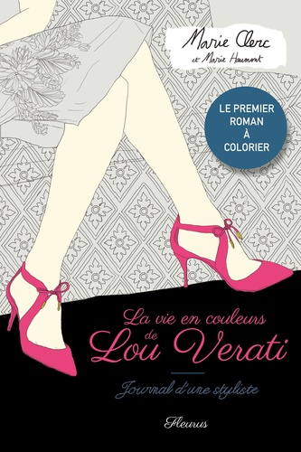 La vie en couleurs de Lou Verati. Journal d'une styliste. Le premier roman à colorier - Occasion