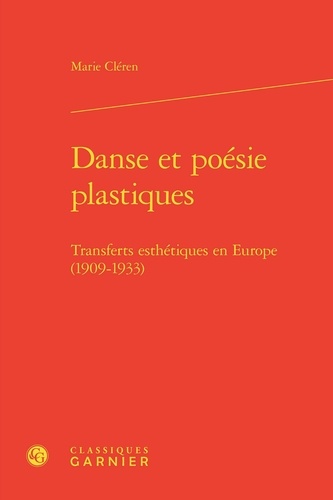 Danse et poésie plastiques. Transferts esthétiques en Europe (1909-1933)