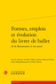 Marie Cléren et Caroline Mounier-Vehier - Formes, emplois et évolution du livret de ballet  de la Renaissance à nos jours.