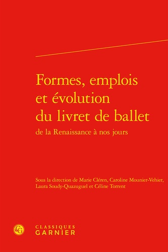 Formes, emplois et évolution du livret de ballet de la Renaissance à nos jours
