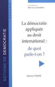 Marie-Clotilde Runavot - La démocratie appliquée au droit international : de quoi parle-t-on ?.