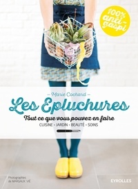 Livres en ligne télécharger ipod Les épluchures  - Tout ce que vous pouvez en faire in French par Marie Cochard
