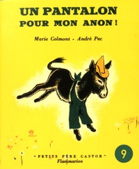 Marie Colmont et André Pec - Un pantalon pour mon ânon.