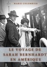 Marie Colombier - Le Voyage de Sarah Bernhardt en Amérique.