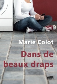 Marie Colot - Dans de beaux draps.