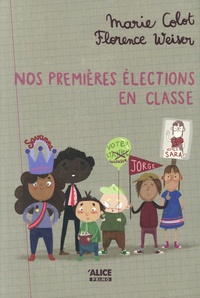 Marie Colot et Florence Weiser - Nos premières élections en classe.