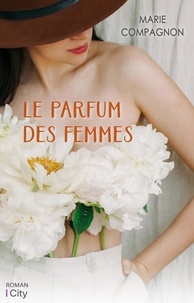 Marie Compagnon - Le parfum des femmes.