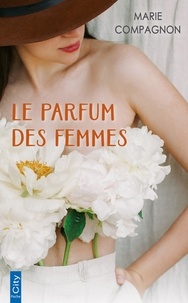 Marie Compagnon - Le parfum des femmes.