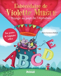 Marie-Constance Mallard - L'abécédaire de Violette Mirgue - Voyage au pays de l'alphabet.