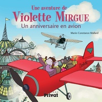 Marie-Constance Mallard - Une aventure de Violette Mirgue  : Au pays des avions.