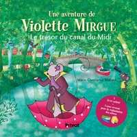 Marie-Constance Mallard - Une aventure de Violette Mirgue  : Le trésor du canal du Midi.