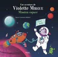 Marie-Constance Mallard - Une aventure de Violette Mirgue  : Mission espace.