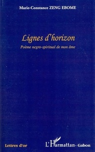 Marie-Constance Zeng Ebome - Lignes d'horizon - Poème negro-spiritual de mon âme.
