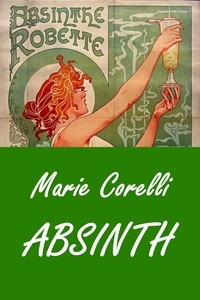 Marie Corelli - Absinth - Roman.