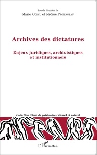 Marie Cornu et Jérôme Fromageau - Archives des dictatures - Enjeux juridiques, archivistes et institutionnels.