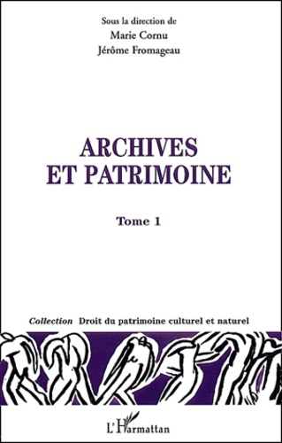Archives et patrimoine. Tome 1