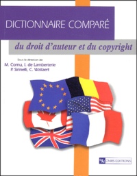 Marie Cornu et Isabelle de Lamberterie - Dictionnaire comparé du droit d'auteur et du copyright.